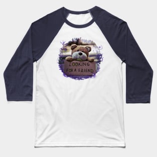 Looking for a friend Baseball T-Shirt